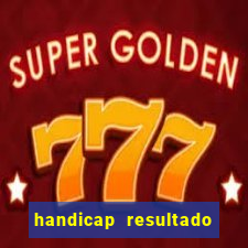 handicap resultado final -1